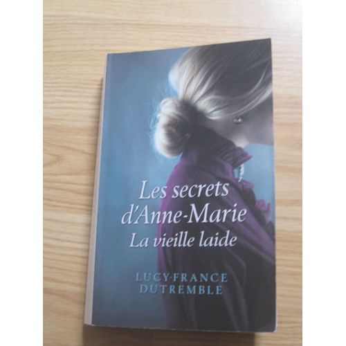 Les Secrets D'anne-Marie La Veille Laide (L'intégrale)