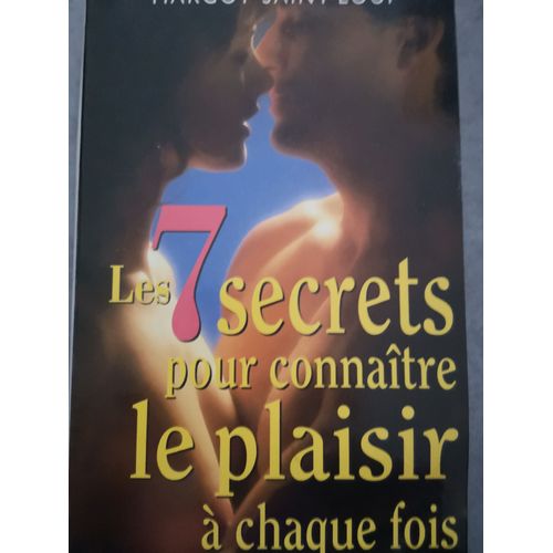 Les Sept Secrets Pour Connaitre Le Plaisir A Chaque Fois