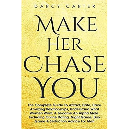 Make Her Chase You