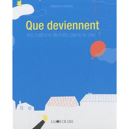 Que Deviennent - Les Ballons Lâchés Dans Le Ciel ?