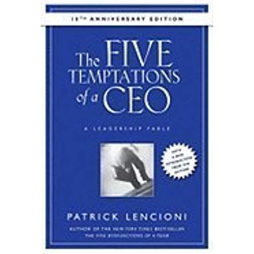 The Five Temptations Of A Ceo, 10th Anniversary Edition: A Leadership Fable (J-B Lencioni Series) [Deluxe Edition] [Hardcover]