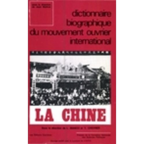 La Chine - Dictionnaire Biographique Du Mouvement Ouvrier International