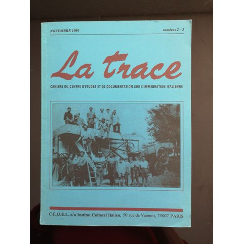 La Trace, Cahiers Du Centre D'etudes Et De Documentation Sur L'immigration Italienne N°2/3, Novembre 1989.