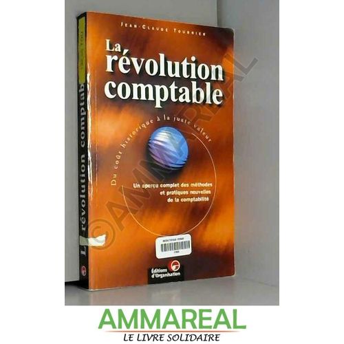 La Révolution Comptable - Du Coût Historique À La Juste Valeur
