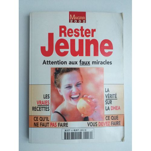 Rester Jeune - Attention Aux Faux Miracles