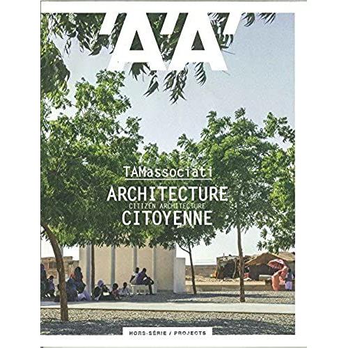 L'architecture D'aujourd'hui Hors-Série, Juin 2018 - Projects Tamassociati, Architecture Citoyenne