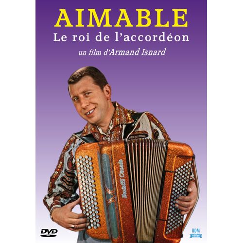 Aimable : Le Roi De L'accordéon
