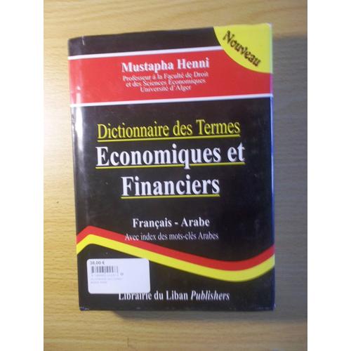 Dictionnaire Des Termes Economiques Et Financiers .Français - Arabe