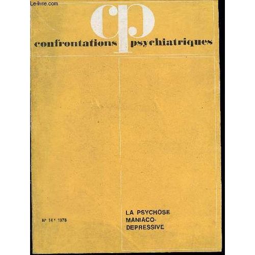 Confrontations Psychiatriques- N°14-1976- La Psychose Maniaco-Dépressive-Sommaire: Psysiopathologie Des Troubles Thymiques Par J.-M. Gaillard, J.-J. Eisenring Et A. Andreoli, Hérédité Et Psychose(...)