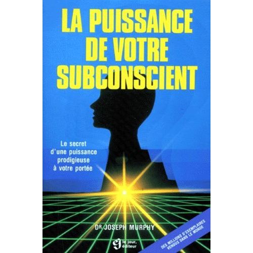 La Puissance De Votre Subconscient