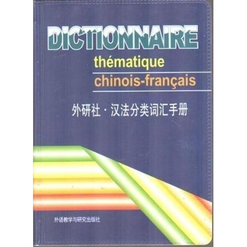 Dictionnaire Chinois-Français Des Mots Classés Selon Les Idées