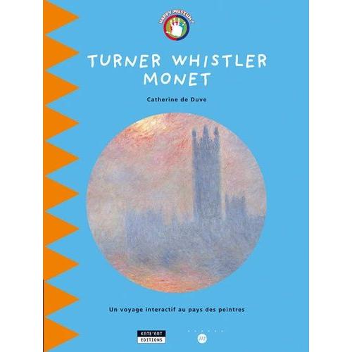Turner Whistler Monet - Un Voyage Interactif Au Pays Des Peintres
