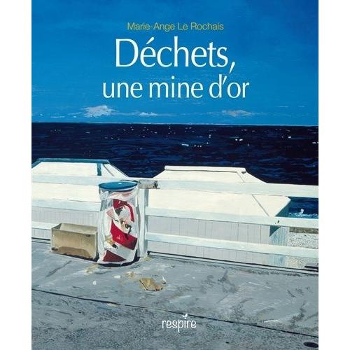 Déchets, Une Mine D'or