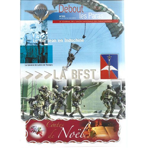 Debout Les Paras, Le Journal De L'union Nationale Des Parachutistes # 223 ( Janvier 2013 ) : Le Général De Lattre De Tassigny En Indochine - La Bfst ( Brigade Des Forces Spéciales Terre )