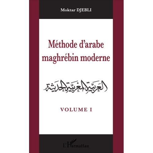 Méthode D'arabe Maghrébin Moderne - Tome 1