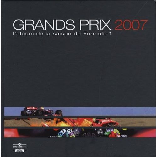 Grands Prix 2007 - L'album De La Saison De Formule 1