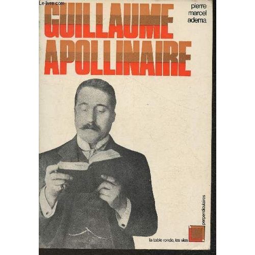 Guillaume Apollinaire (Collection Les Vies Perpendiculaires)