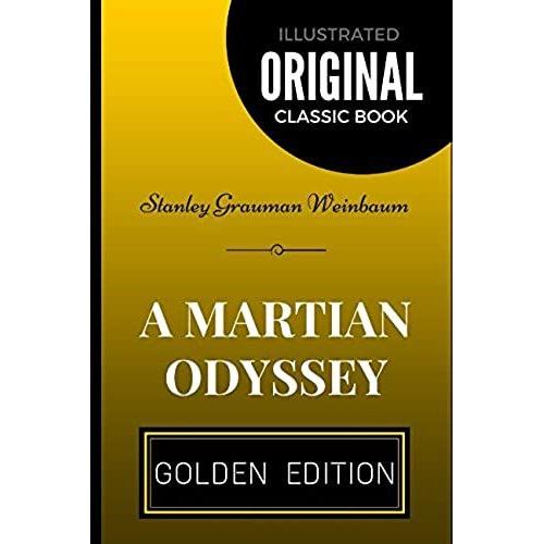 A Martian Odyssey: By Stanley Grauman Weinbaum - Illustrated