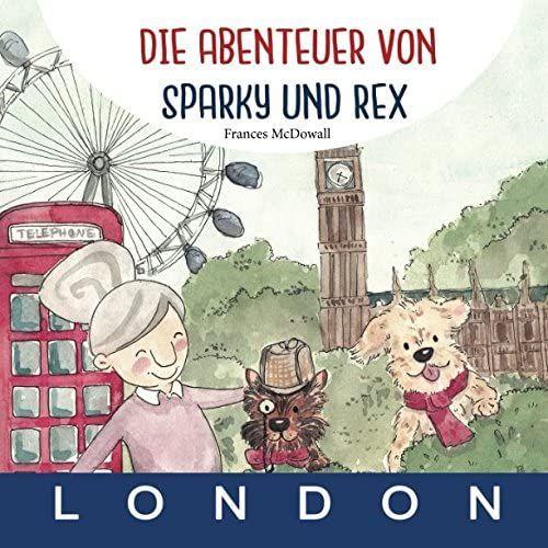 Die Abenteuer Von Sparky Und Rex: London