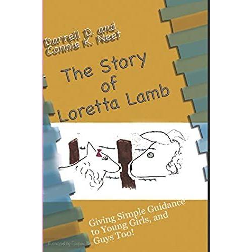 The Story Of Loretta Lamb: Giving Simple Guidance To Young Girls, And Guys Too! (Mill Camp Stories)
