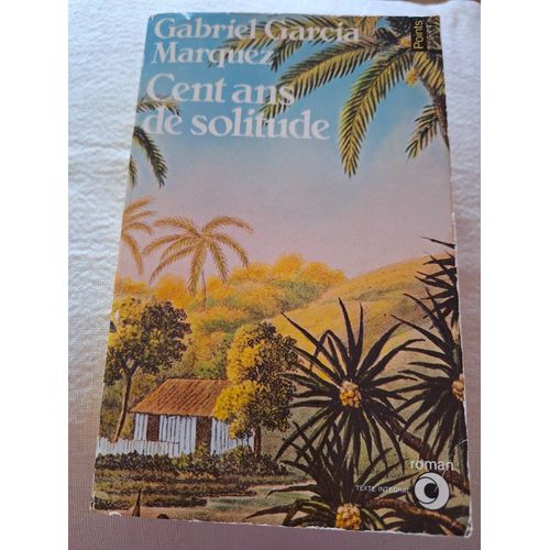 Gabriel Garcia Marquez Cent Ans De Solitude Édition De Seuil Texte Intégral 1968