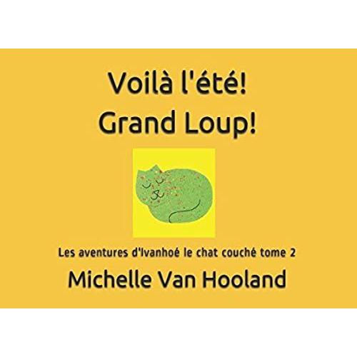 Voilà L'été Grand Loup (Les Aventures D'ivanhoé Le Chat Couché)