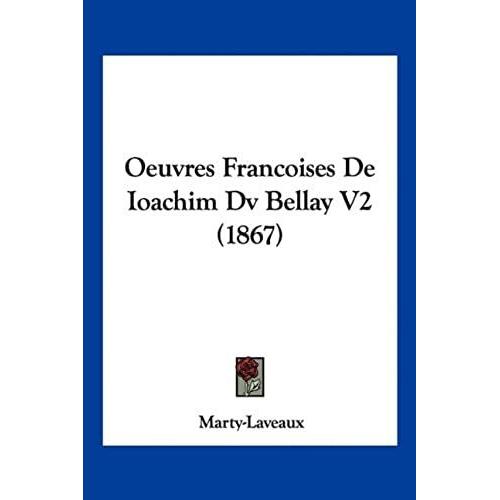 Oeuvres Francoises De Ioachim Dv Bellay V2 (1867)