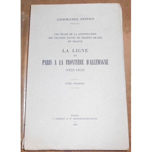 La Ligne De Paris À La Frontière DAllemagne (1825-1852)