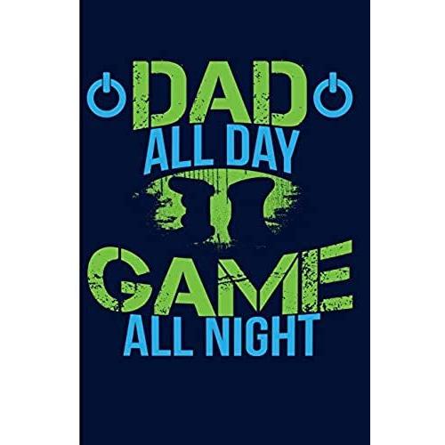 Dad All Day Game All Night