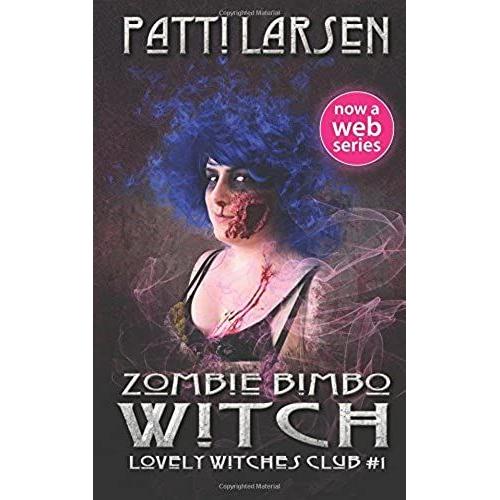 Zombie Bimbo Witch: Volume 1 (Lovely Witches Club)