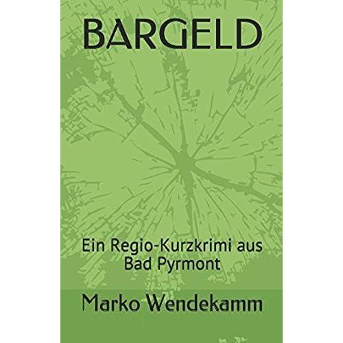 Bargeld: Ein Regio Kurzkrimi Aus Bad Pyrmont