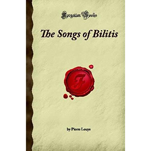 The Songs Of Bilitis: (Forgotten Books)