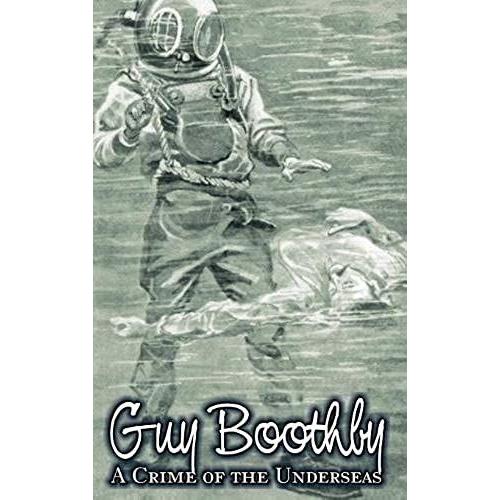 A Crime Of The Underseas By Guy Boothby, Juvenile Fiction, Action & Adventure