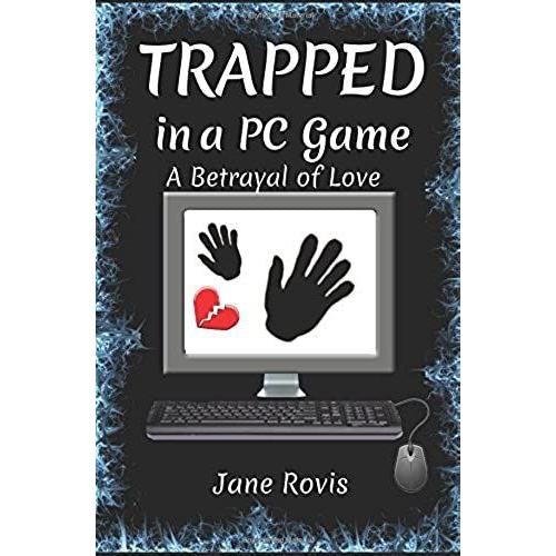 Trapped In A Pc Game: Betrayal Of Love (Paranormal Adventure Romance)