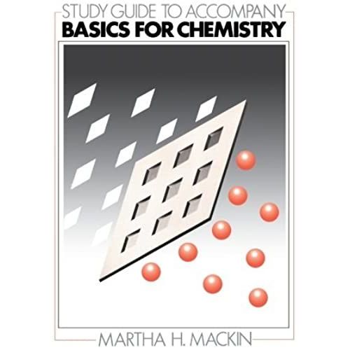 Study Guide To Accompany Basics For Chemistry
