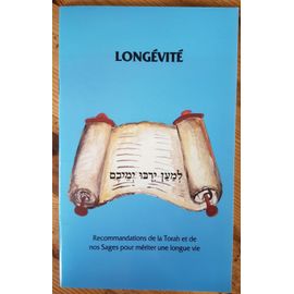 Longévité, Recommandations De La Torah Et De Nos Sages Pour Mériter Une Longue Vie