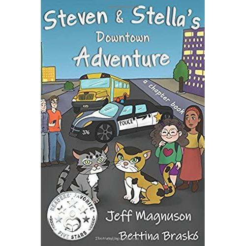 Steven & Stella's Downtown Adventure: An Early Reader, Chapter Book (Charley, Steven & Stella - Book 3)