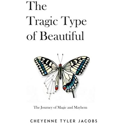 The Tragic Type Of Beautiful: The Journey Of Magic And Mayhem