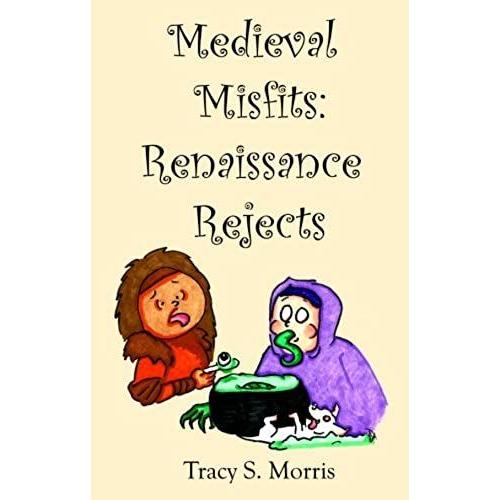 Medieval Misfits: Renaissance Rejects