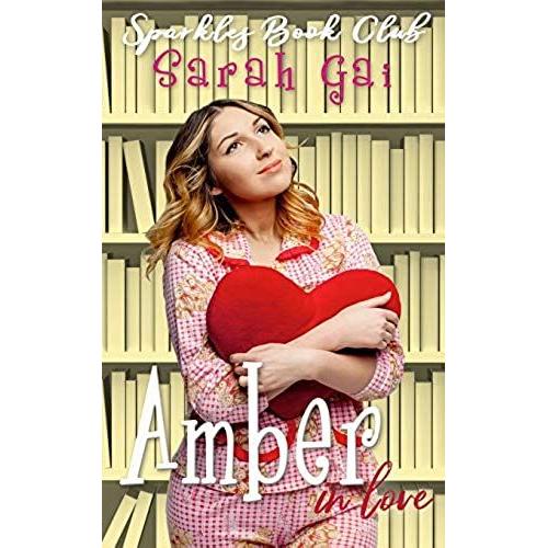 Amber In Love: Romantic Comedy/ Chick Lit/ Curvy Girl Fiction