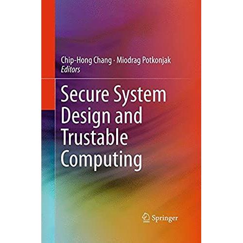 Secure System Design And Trustable Computing