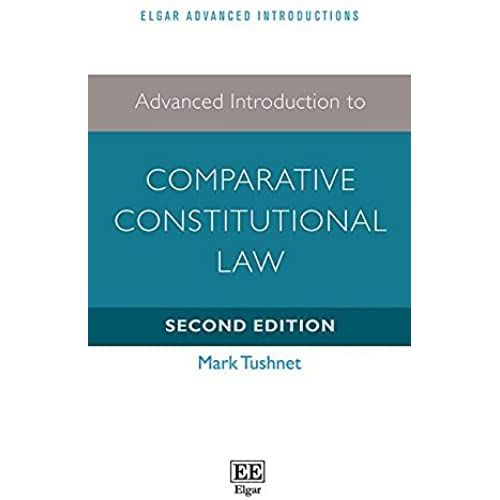 Advanced Introduction To Comparative Constitutional Law