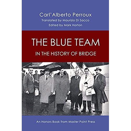 The Blue Team In The History Of Bridge: An Honors Book From Master Point Press