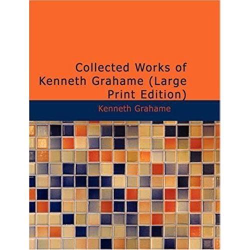 Collected Works Of Kenneth Grahame