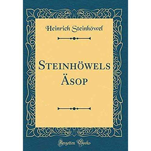 Steinhöwels Äsop (Classic Reprint)