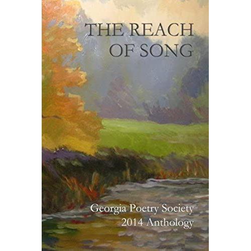 The Reach Of Song: Georgia Poetry Society 2014 Anthology