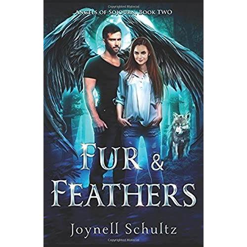 Fur & Feathers: Angels Of Sojourn, Book Two