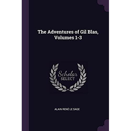 The Adventures Of Gil Blas, Volumes 1-3