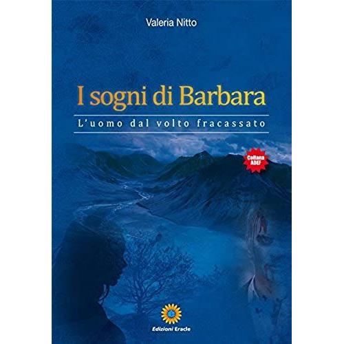 Nitto, V: I Sogni Di Barbara. L'uomo Dal Volto Fracassato