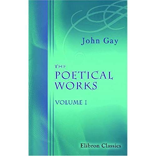 The Poetical Works Of John Gay: Volume 1